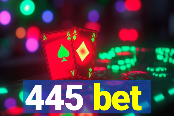 445 bet